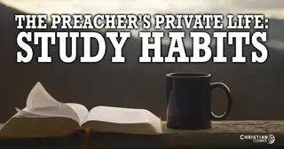 The Preacher's Private Life: Study Habits