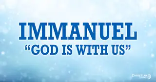 Immanuel -- God Is With Us