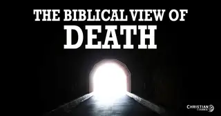 The Biblical View of Death