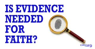 Is Evidence Needed For Faith?