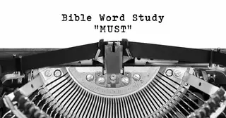 A Simple Study of the Word "Must"