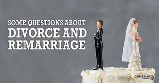 Some Questions about Divorce and Remarriage